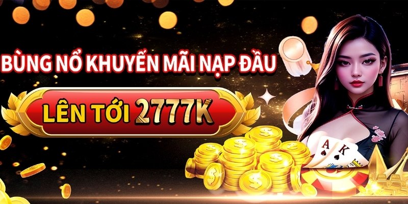 Giao dịch nạp đầu tặng tối đa 2777 điểm