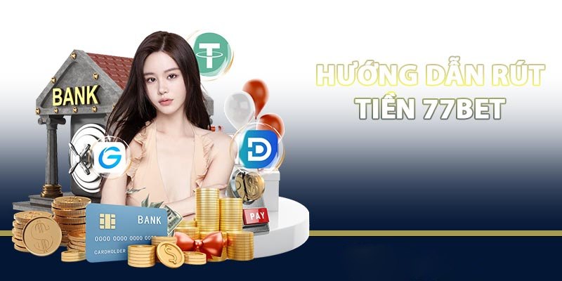 Rút tiền 77bet